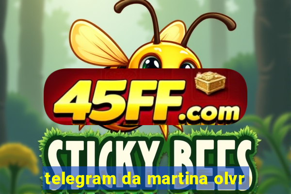 telegram da martina olvr